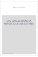 DES SUISSES DANS LA REPUBLIQUE DES LETTRES