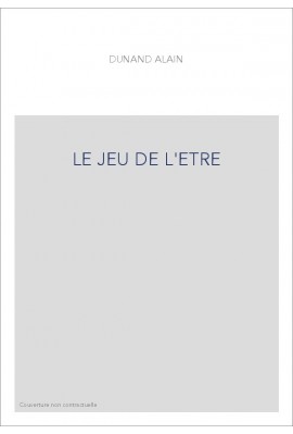 LE JEU DE L'ETRE