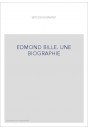 EDMOND BILLE. UNE BIOGRAPHIE