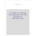 LE SECRET DU MAITRE HOLLANDAIS ET AUTRES NOUVELLES FANTASTIQUES