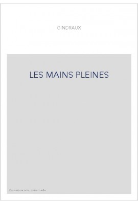 LES MAINS PLEINES