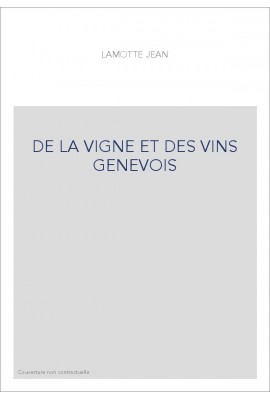 DE LA VIGNE ET DES VINS GENEVOIS