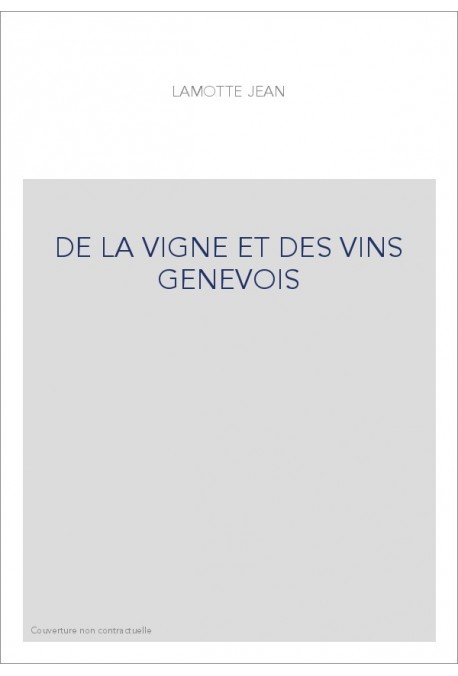 DE LA VIGNE ET DES VINS GENEVOIS