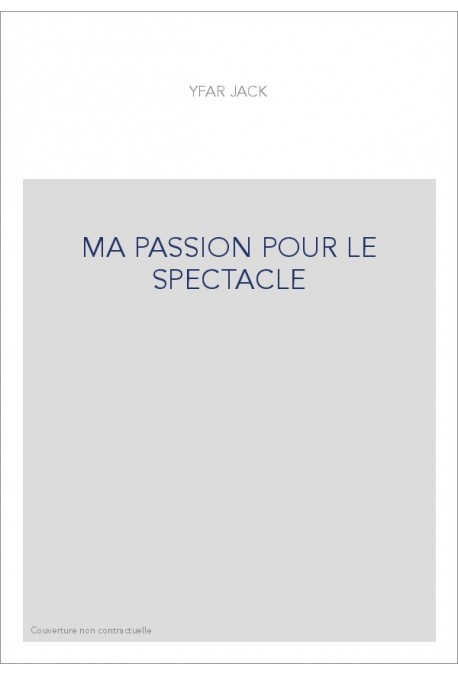 MA PASSION POUR LE SPECTACLE