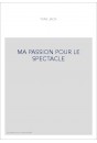 MA PASSION POUR LE SPECTACLE