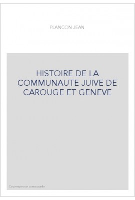 HISTOIRE DE LA COMMUNAUTE JUIVE DE CAROUGE ET GENEVE