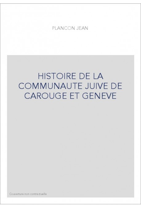 HISTOIRE DE LA COMMUNAUTE JUIVE DE CAROUGE ET GENEVE