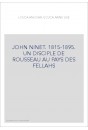 JOHN NINET. 1815-1895. UN DISCIPLE DE ROUSSEAU AU PAYS DES FELLAHS