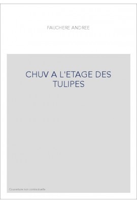 CHUV A L'ETAGE DES TULIPES