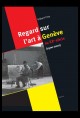 REGARD SUR L'ART A GENEVE AU XXE SIECLE