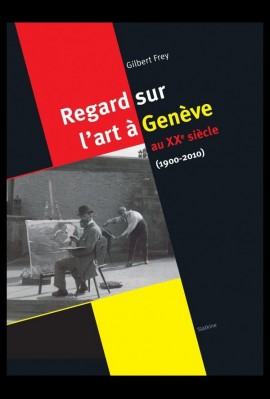 REGARD SUR L'ART A GENEVE AU XXE SIECLE