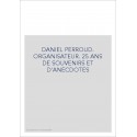 DANIEL PERROUD. ORGANISATEUR. 25 ANS DE SOUVENIRS ET D'ANECDOTES