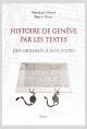 HISTOIRE DE GENEVE PAR LES TEXTES.