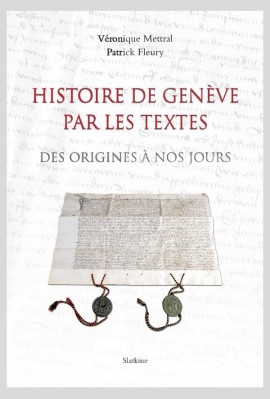 HISTOIRE DE GENEVE PAR LES TEXTES.