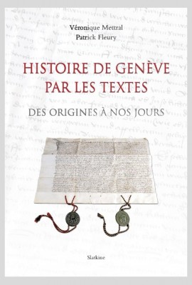 HISTOIRE DE GENEVE PAR LES TEXTES.