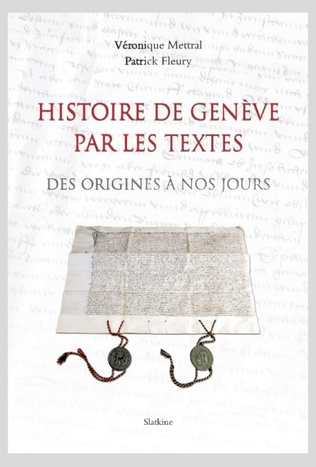 HISTOIRE DE GENEVE PAR LES TEXTES.