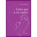 CELUI QUI A VU NAITRE