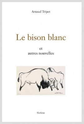 LE BISON BLANC ET AUTRES NOUVELLES