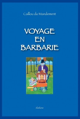 VOYAGE EN BARBARIE