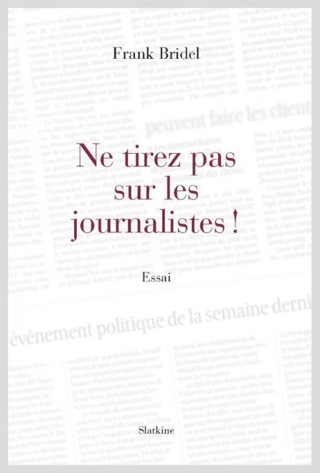 NE TIREZ PAS SUR LES JOURNALISTES !