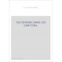 100 DESSINS DANS LES CANTONS.