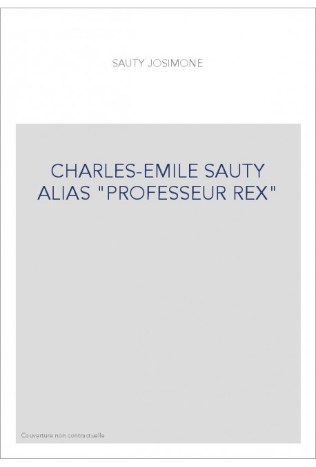 CHARLES-EMILE SAUTY ALIAS "PROFESSEUR REX"