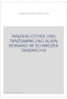 TANZBIBLIOTHEK UND TANZSAMMLUNG ALAIN BERNARD IM SCHWEIZER TANZARCHIV