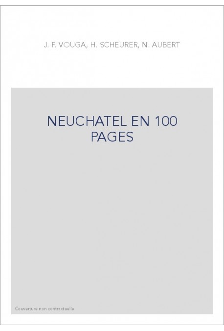 NEUCHATEL EN 100 PAGES