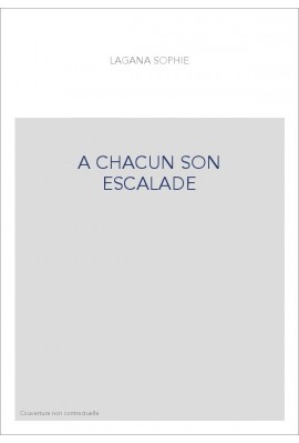 A CHACUN SON ESCALADE