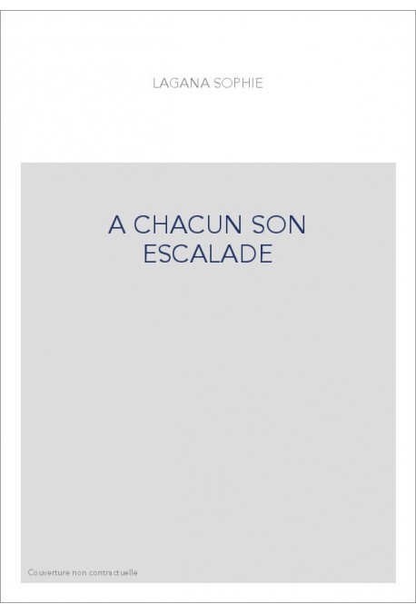 A CHACUN SON ESCALADE