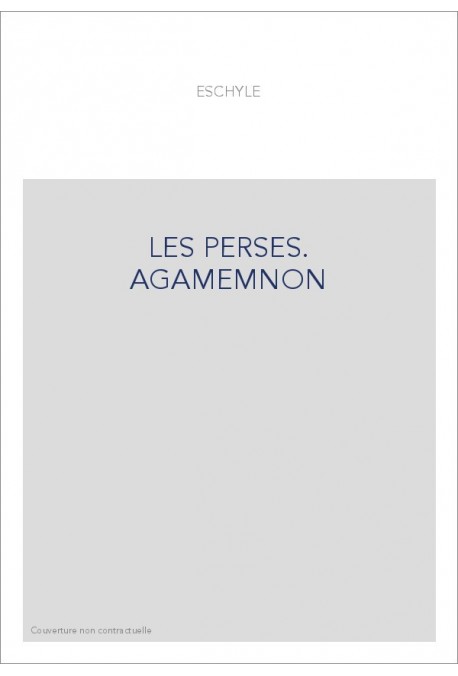 LES PERSES. AGAMEMNON