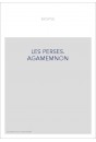 LES PERSES. AGAMEMNON