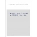 CRISES ET REVOLUTIONS A GENEVE 1526-1544