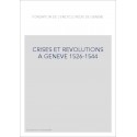 CRISES ET REVOLUTIONS A GENEVE 1526-1544