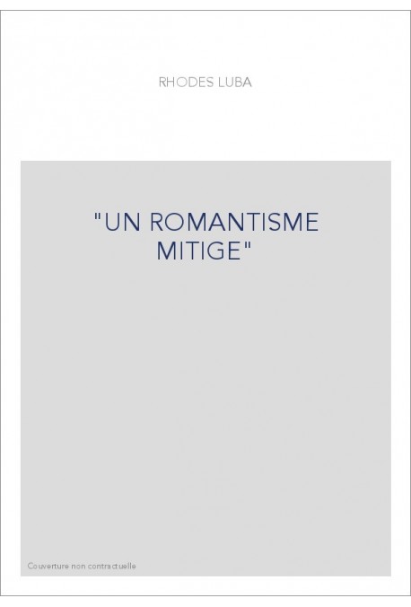 "UN ROMANTISME MITIGE"