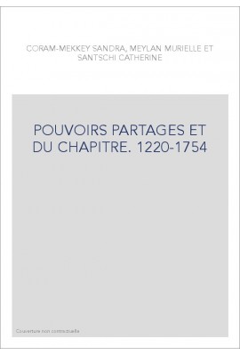 POUVOIRS PARTAGES ET DU CHAPITRE. 1220-1754