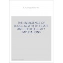 THE EMERGENCE OF BLOGS AS A FIFTH ESTATE AND THEIR SECURITY IMPLICATIONS