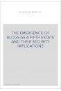 THE EMERGENCE OF BLOGS AS A FIFTH ESTATE AND THEIR SECURITY IMPLICATIONS