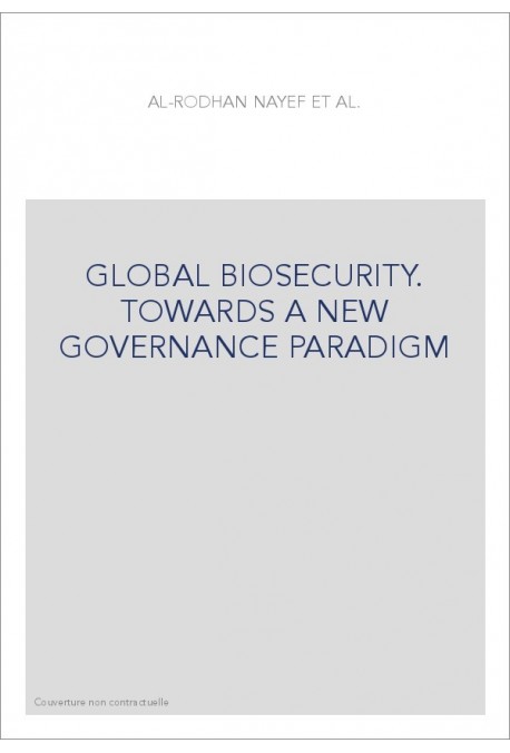 GLOBAL BIOSECURITY. TOWARDS A NEW GOVERNANCE PARADIGM