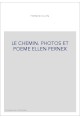 LE CHEMIN. PHOTOS ET POEME ELLEN FERNEX