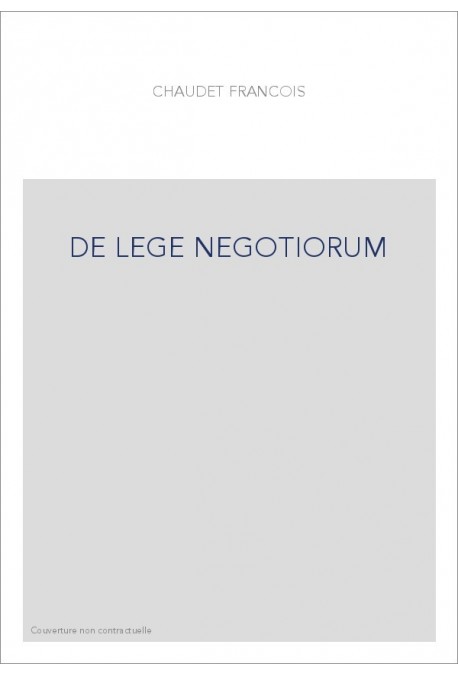 DE LEGE NEGOTIORUM