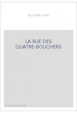 LA RUE DES QUATRE-BOUCHERS