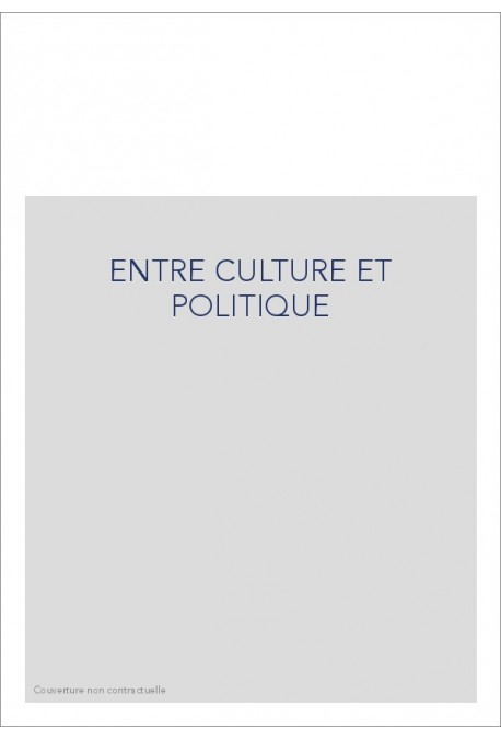 ENTRE CULTURE ET POLITIQUE