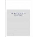 ENTRE CULTURE ET POLITIQUE