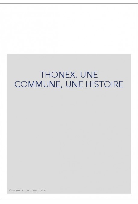 THONEX. UNE COMMUNE, UNE HISTOIRE