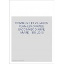 COMMUNE ET VILLAGES. PLAN-LES-OUATES, SACONNEX-D'ARVE, ARARE. 1851-2010