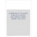 COMMUNE ET VILLAGES. PLAN-LES-OUATES, SACONNEX-D'ARVE, ARARE. 1851-2010