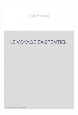 LE VOYAGE EXISTENTIEL.