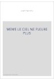MEME LE CIEL NE PLEURE PLUS