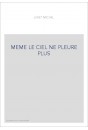 MEME LE CIEL NE PLEURE PLUS